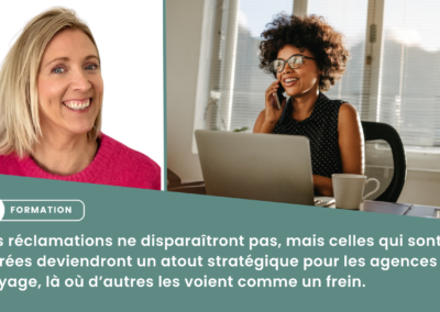 La réclamation client : un levier stratégique pour les agences de voyage