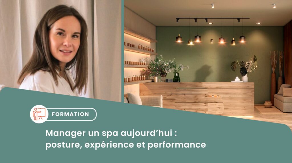 Manager un spa aujourd’hui : posture, expérience et performance